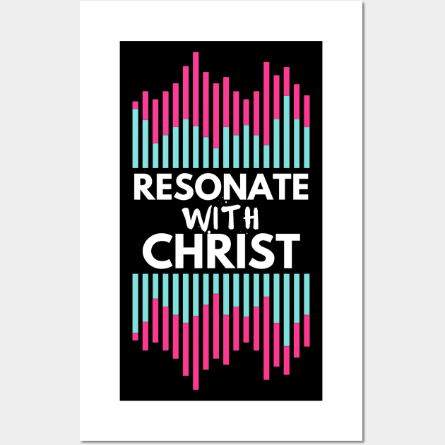 Resonate with Christ Christian Design Wall Art by SOCMinistries